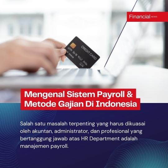 Mengenal Sistem Payroll & Metode Gajian Di Indonesia