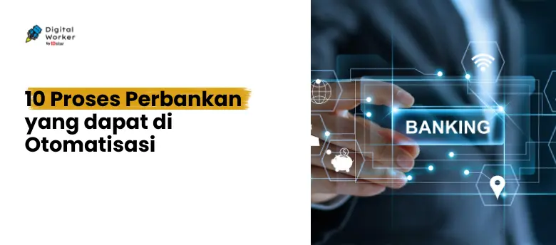 10 Proses Perbankan yang dapat di Otomatisasi
