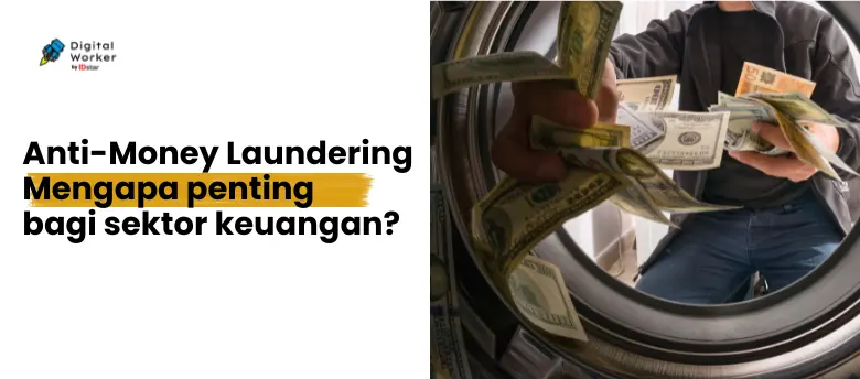Anti-Money Laundering, Mengapa penting di Sektor keuangan?